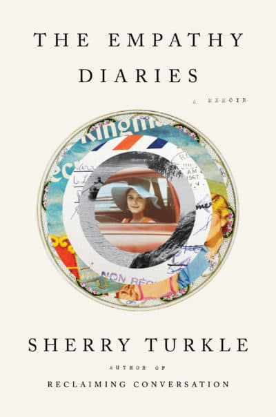 The cover of Sherry Turkle's memoir "The Empathy Diaries." (Courtesy Penguin Random House)