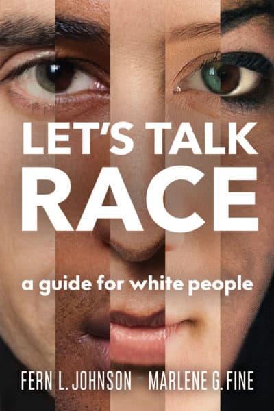 'Let's Talk Race: A Guide for White People,' by Marlene Fine and Fern Johnson (Courtesy New Society Publishers)
