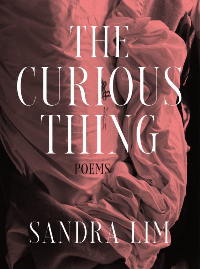The cover of Sandra Lim's poetry collection "The Curious Thing." (Courtesy W. W. Norton & Company)