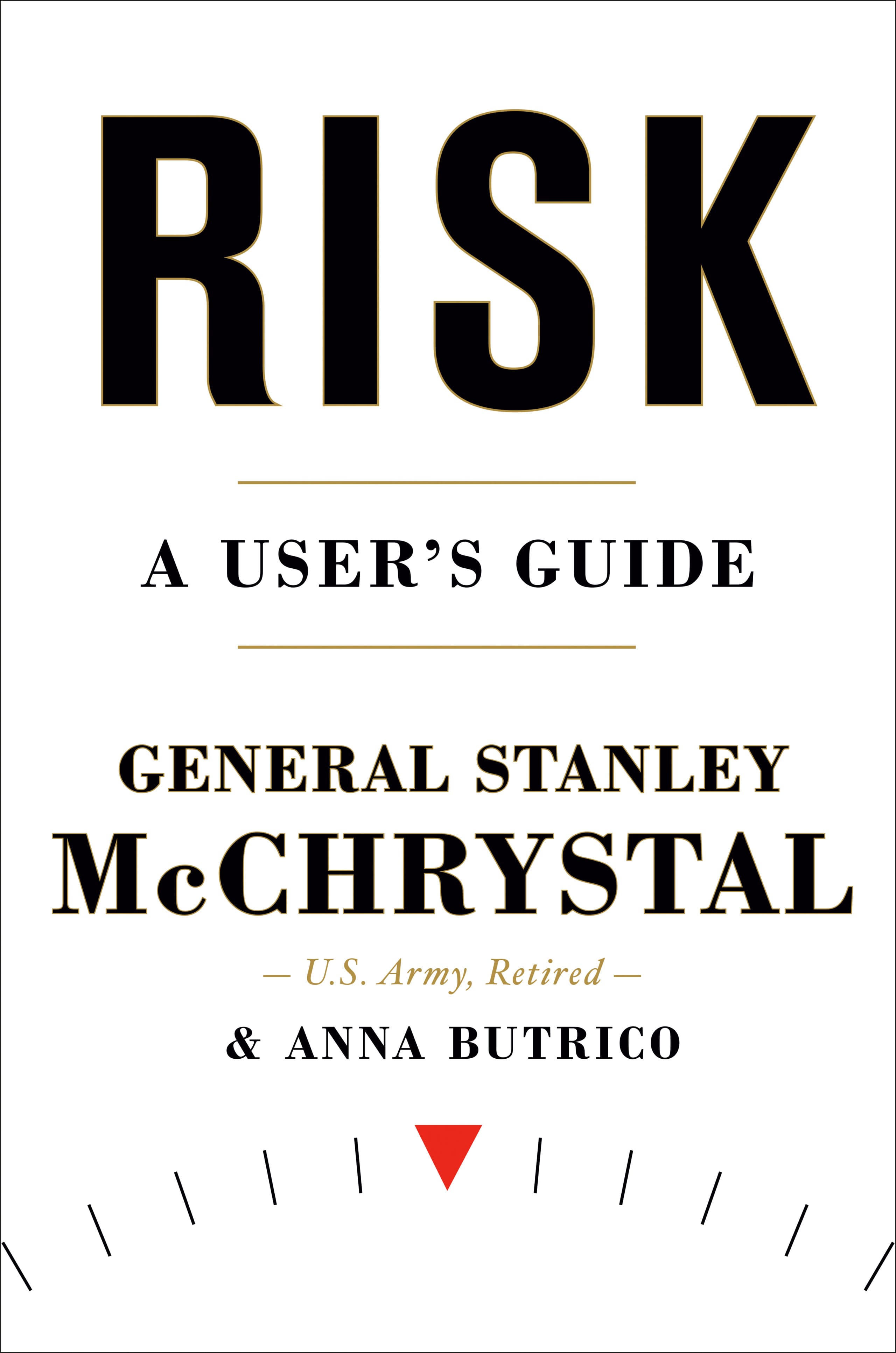 "Risk: A User's Guide" by Gen. Stanley McChrystal. (Courtesy)