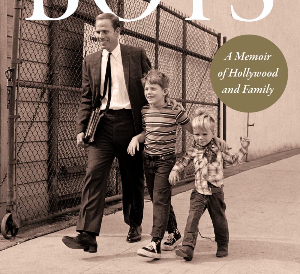 &quot;The Boys: A Memoir of Hollywood and Family,&quot; by Ron and Clint Howard. (Courtesy)