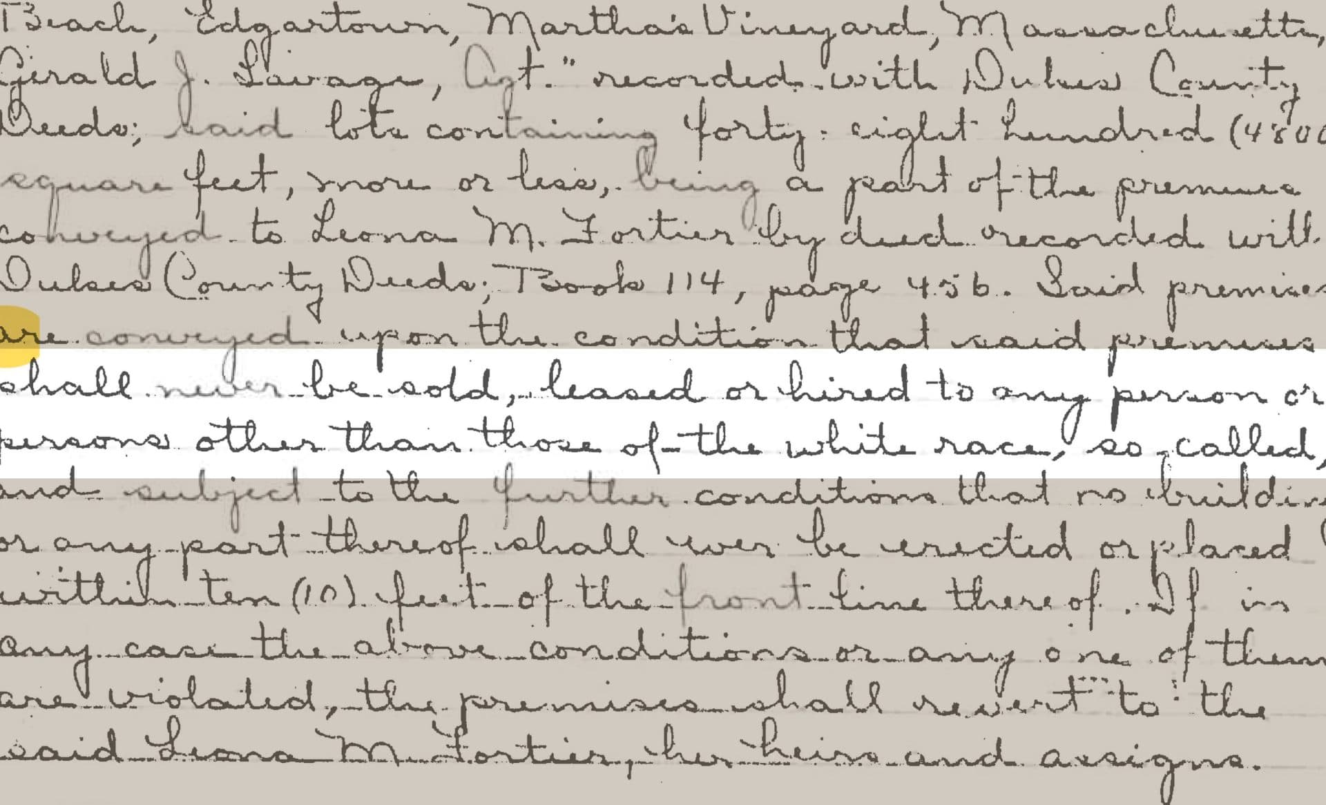 A deed from Edgartown on Martha’s Vineyard, dated 1908, states: “said premises shall never be sold, leased, or hired to any person or persons other than those of the white race, so-called.” (Courtesy of Dukes County Registry of Deeds)