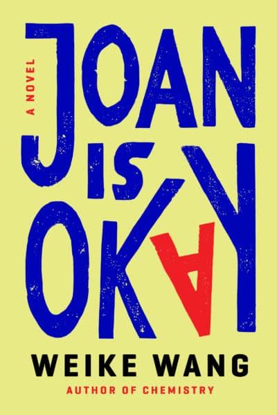 Book cover of &quot;Joan is Okay&quot; by Weike Wang. (Courtesy)