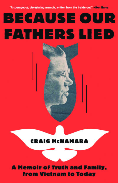 &quot;Because Our Fathers Lied: A Memoir of Truth and Family, from Vietnam to Today&quot; by Craig McNamara. (Courtesy)