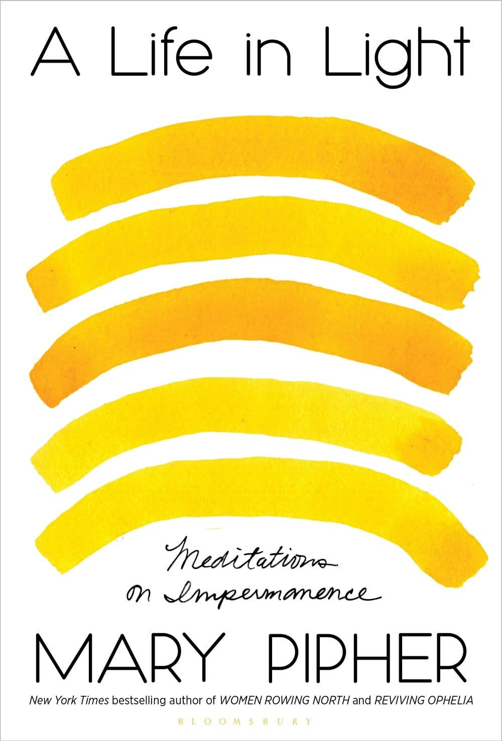 "A Life in Light: Meditations on Impermanence" by Mary Pipher. (Courtesy)