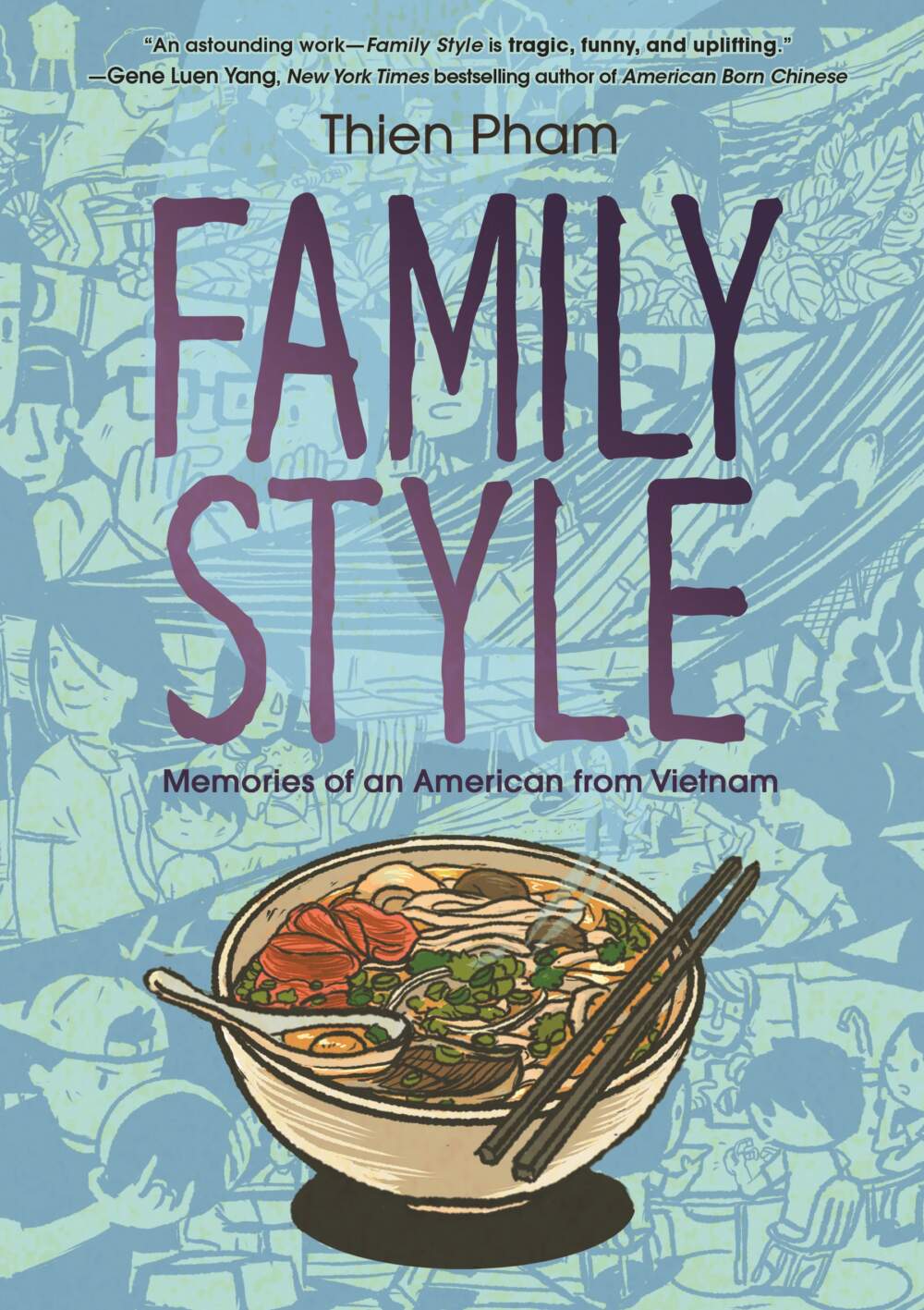 The cover of "Family Style: Memories of an American from Vietnam." (Courtesy of Thien Pham / Macmillan Children's Publishing Group)