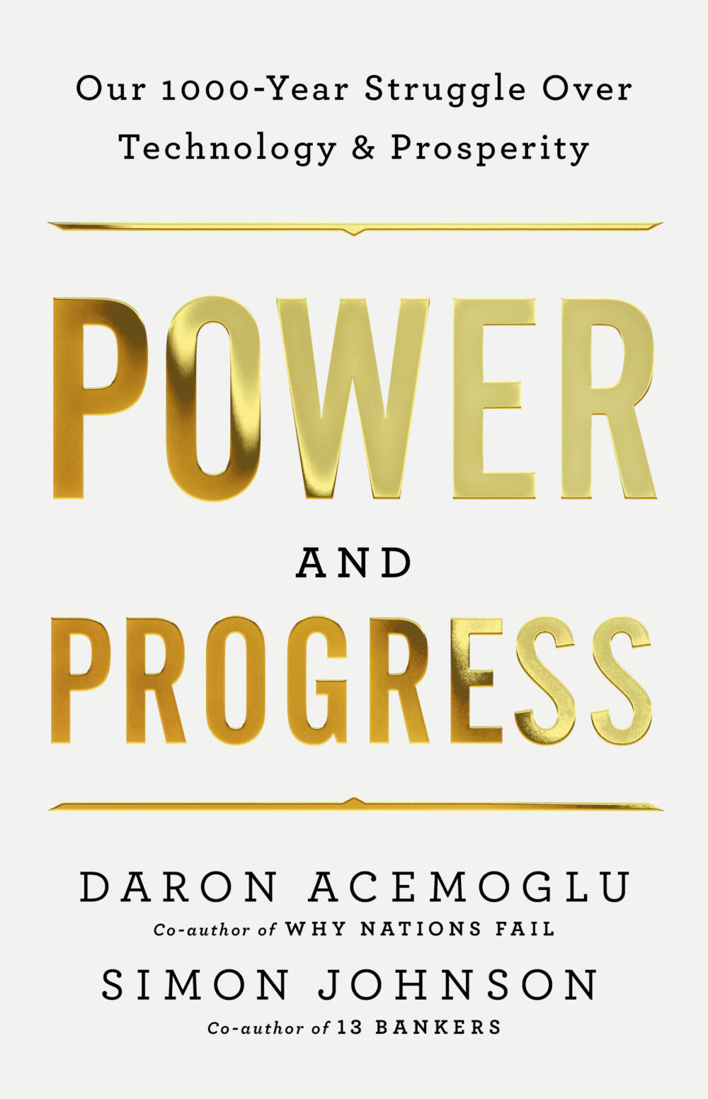 The cover of "Power and Progress: Our 1,000 Year Struggle Over Technology & Prosperity." (Courtesy)