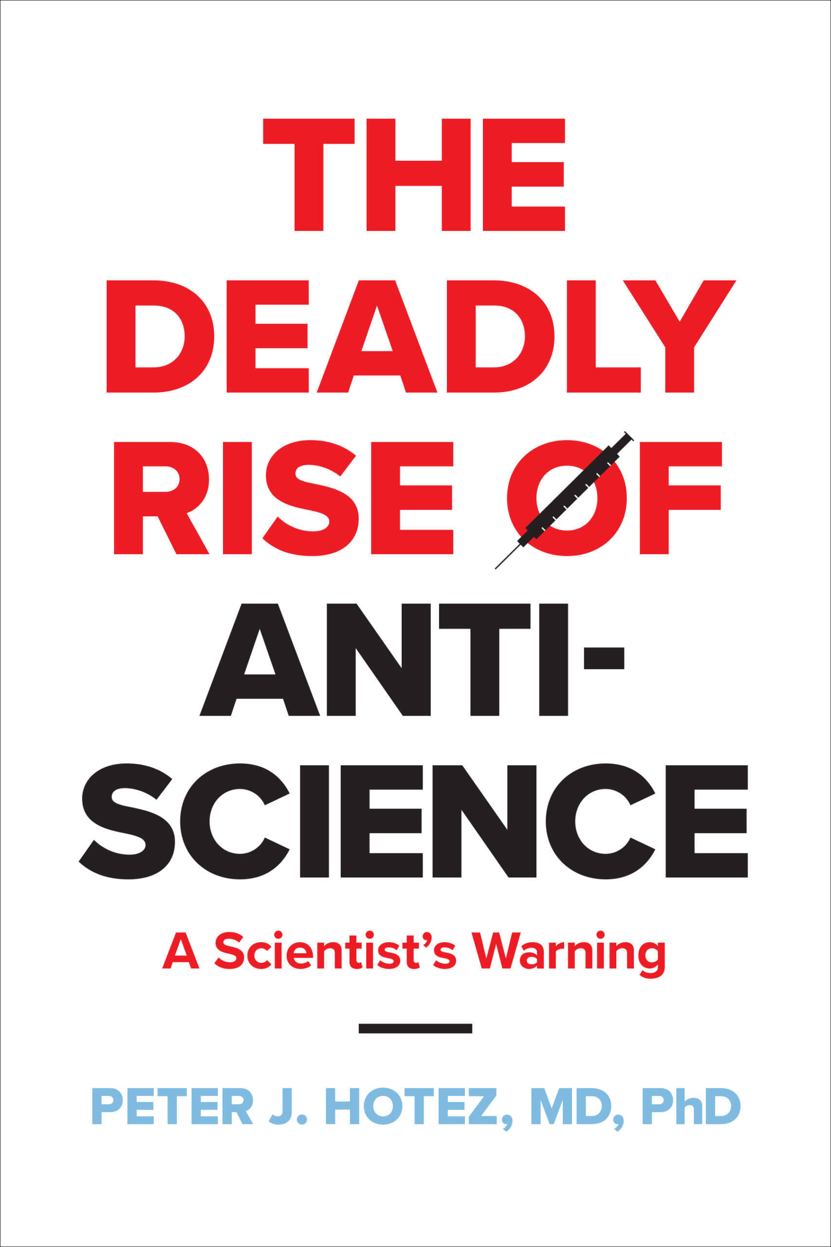 The cover of &quot;The Deadly Rise of Anti-Science&quot; by Peter Hotez. (Courtesy of Johns Hopkins Press)