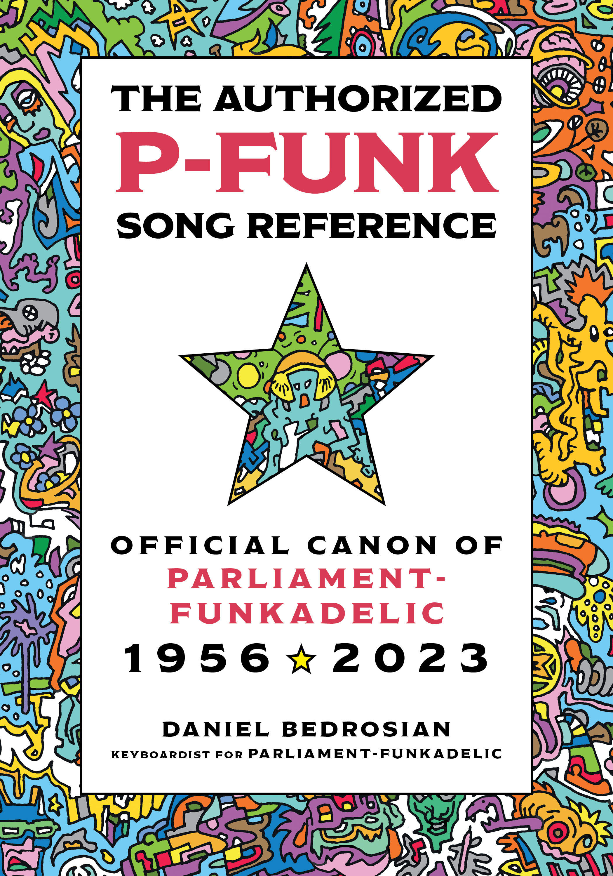 The cover of Daniel Bedrosian's book "The Authorized P-Funk Song Reference: Official Canon of Parliament-Funkadelic, 1956-2023." (Courtesy Rowman & Littlefield Publishers)