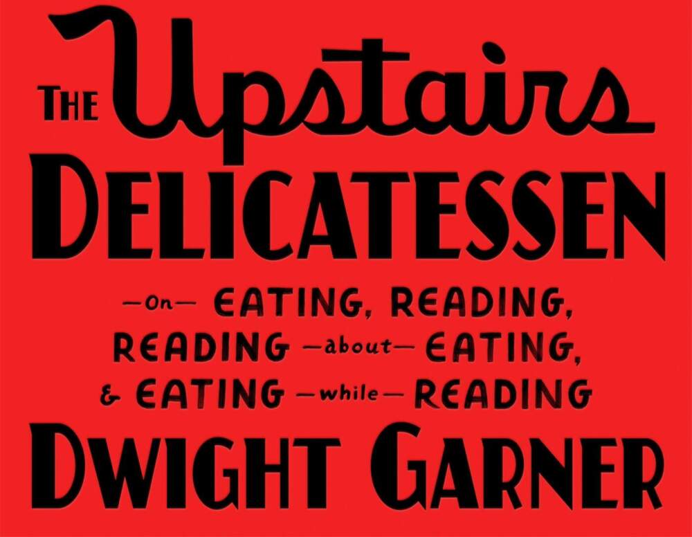 The cover of "The Upstairs Delicatessen" by Dwight Garner. (Courtesy of FSG Books)
