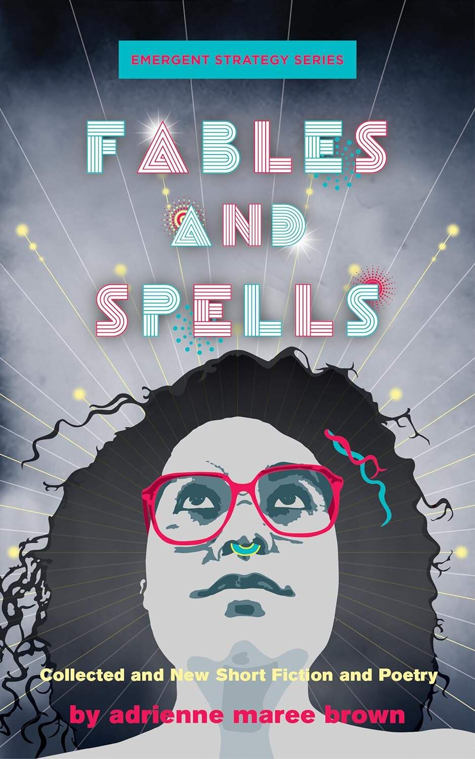 The cover of Adrienne Maree Brown's book "Fables and Spells: Collected and New Short Fiction and Poetry," (Courtesy AK Press)