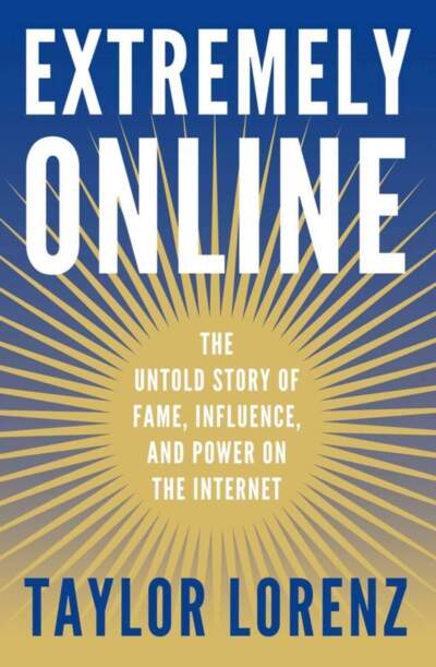 Image of the book &quot;Extremely Online&quot; by Taylor Lorenz (Courtesy of Simon &amp; Schuster)