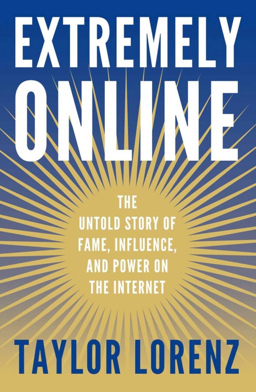 Image of the book "Extremely Online" by Taylor Lorenz (Courtesy of Simon &amp; Schuster)