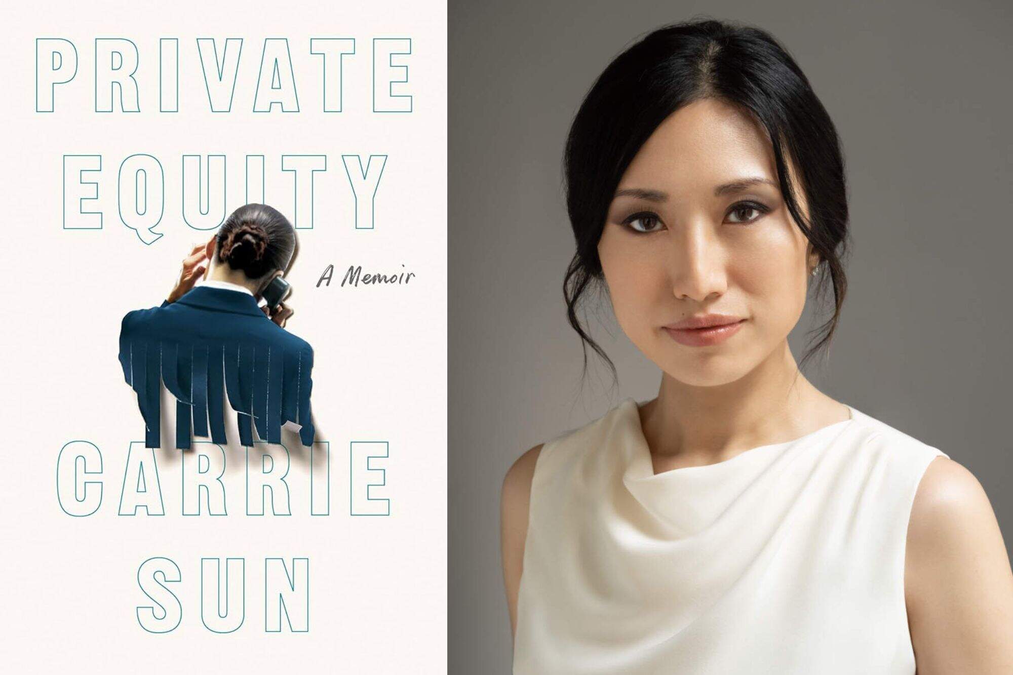 The cover of "Private Equity" and author Carrie Sun. (Courtesy of Penguin Press and Beowulf Sheehan)