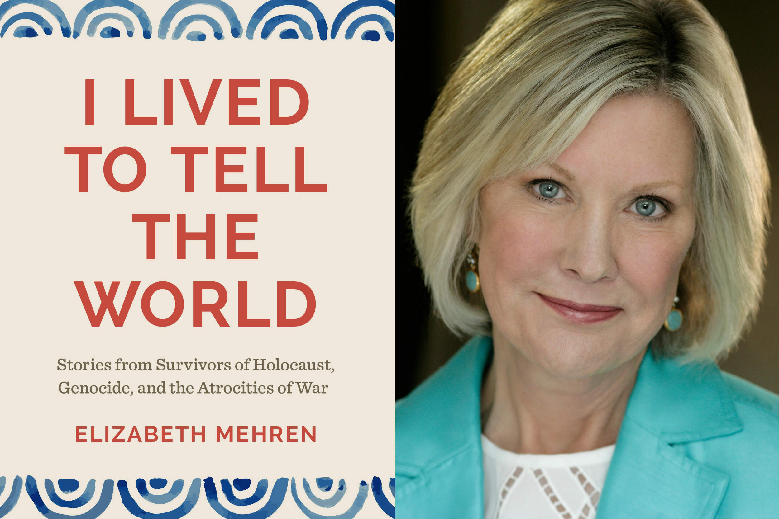 The cover of "I Lived to Tell the World" and author Elizabeth Mehren. (Courtesy)