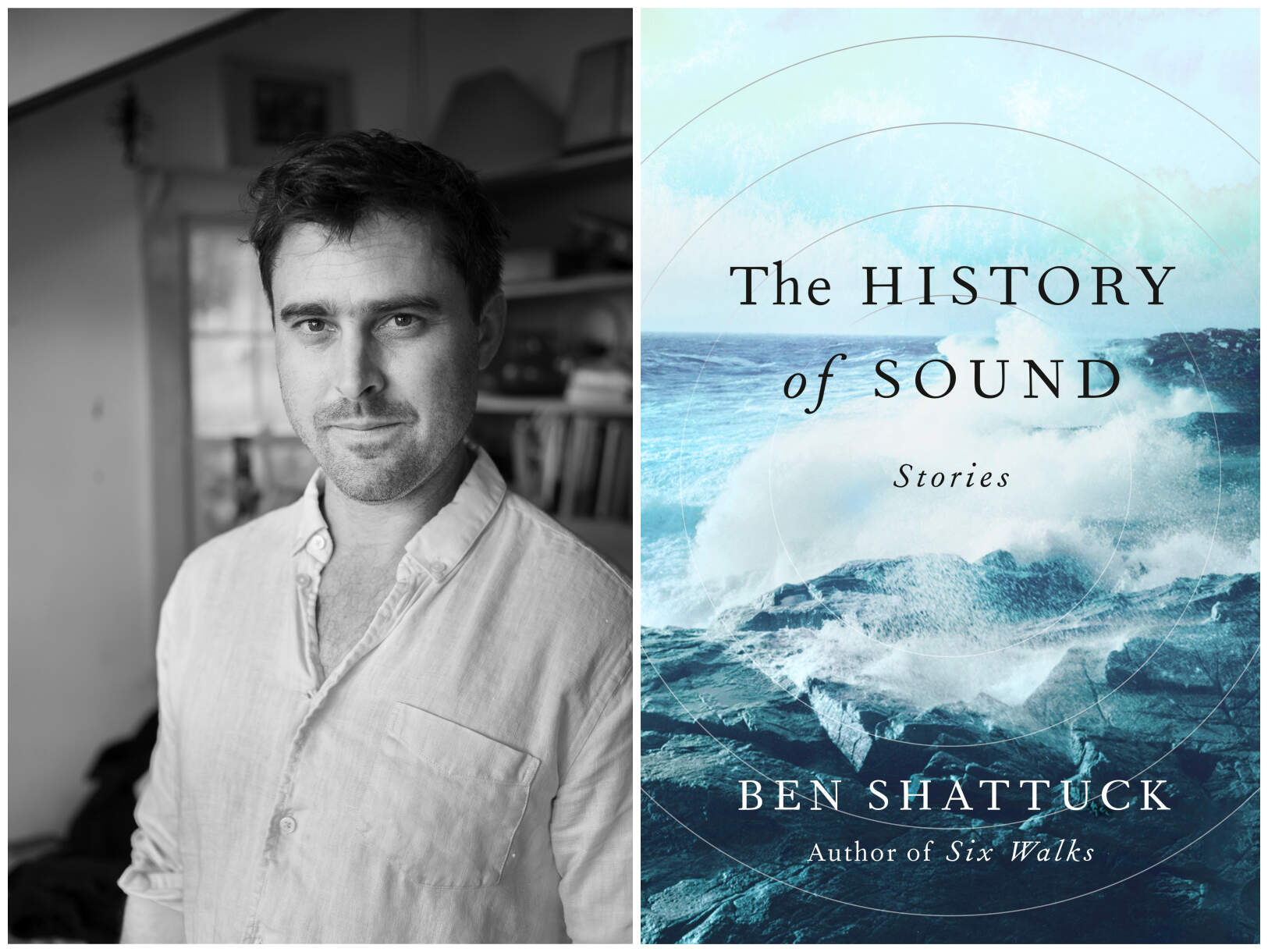 Ben Shattuck's collection of short stories "The History of Sound" is now out. (Author photo courtesy Andreas Burgess; book cover courtesy Penguin Random House)
