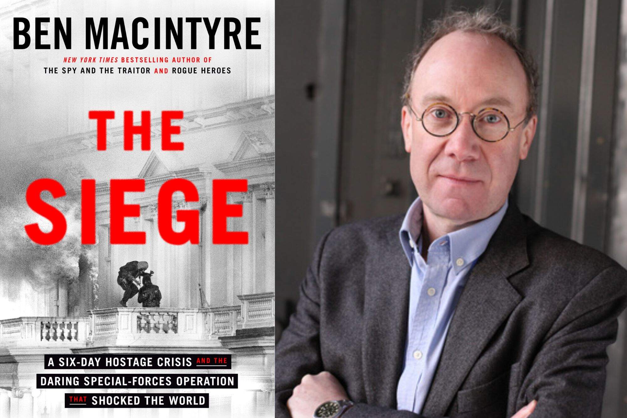 The cover of "The Siege" and author Ben Macintyre. (Courtesy of Crown Publishing Group and Justine Stoddart)
