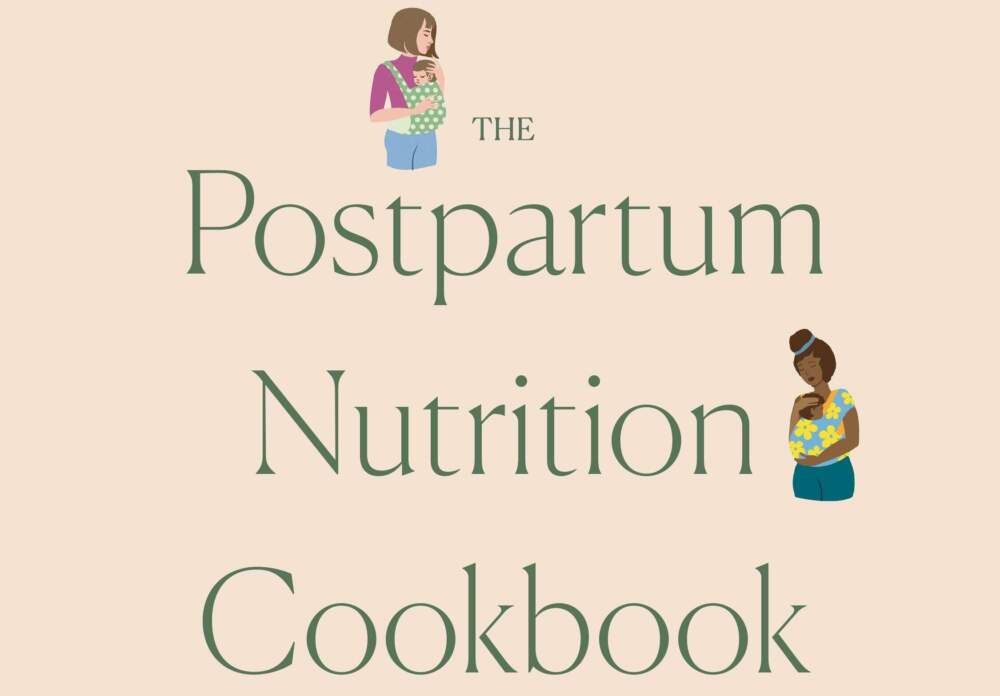The cover of "The Postpartum Nutrition Cookbook." (Courtesy of Blue Star Press)