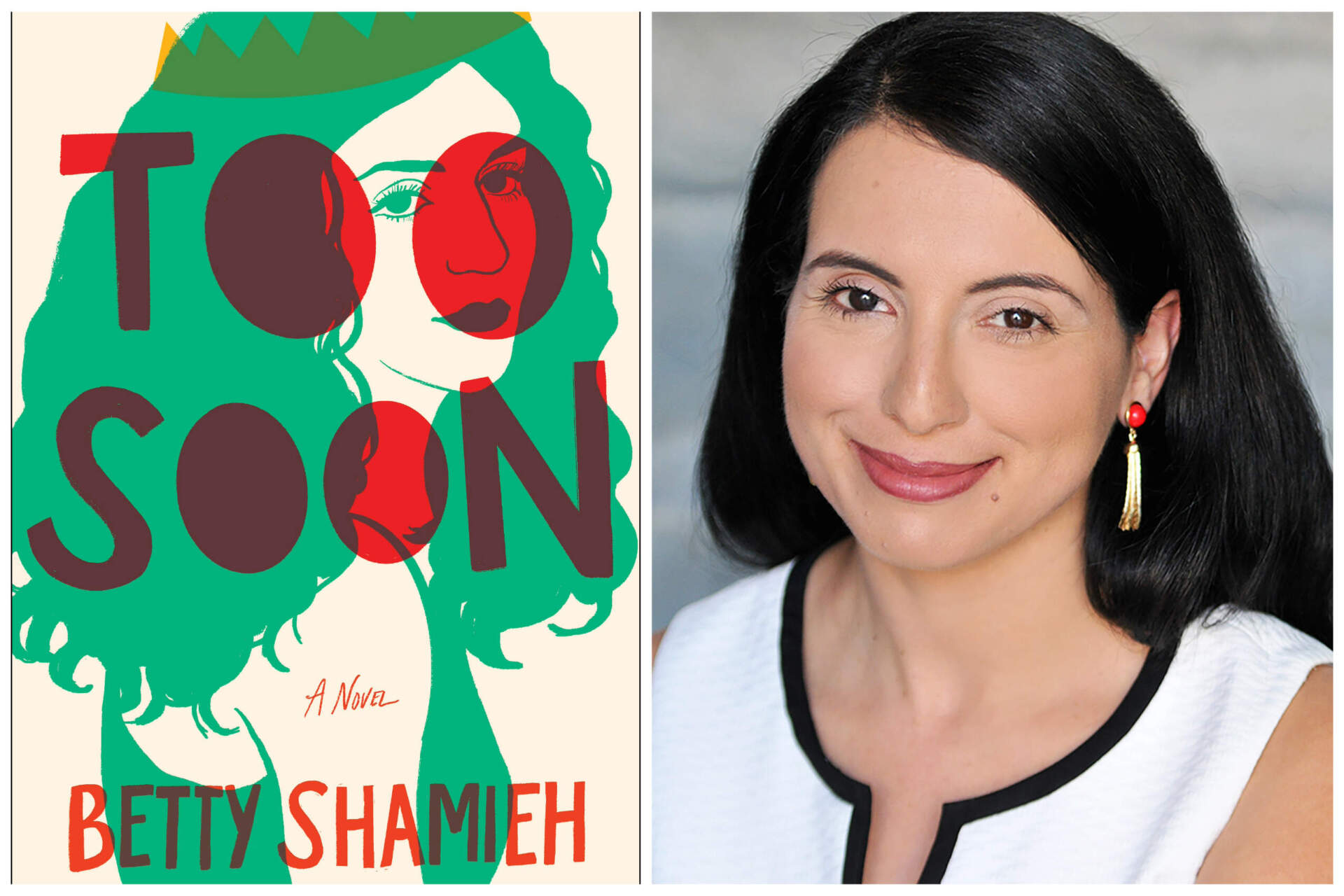 Betty Shamieh's debut novel "Too Soon" is out now. (Book cover courtesy Avid Reader Press/Simon & Schuster; author photo courtesy Lisa Keating)