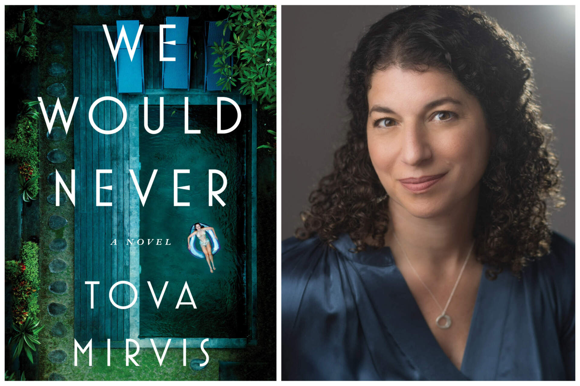 Tova Mirvis' new novel "We Would Never" is out now. (Book cover courtesy Simon & Schuster; author photo courtesy Sharona Jacobs)