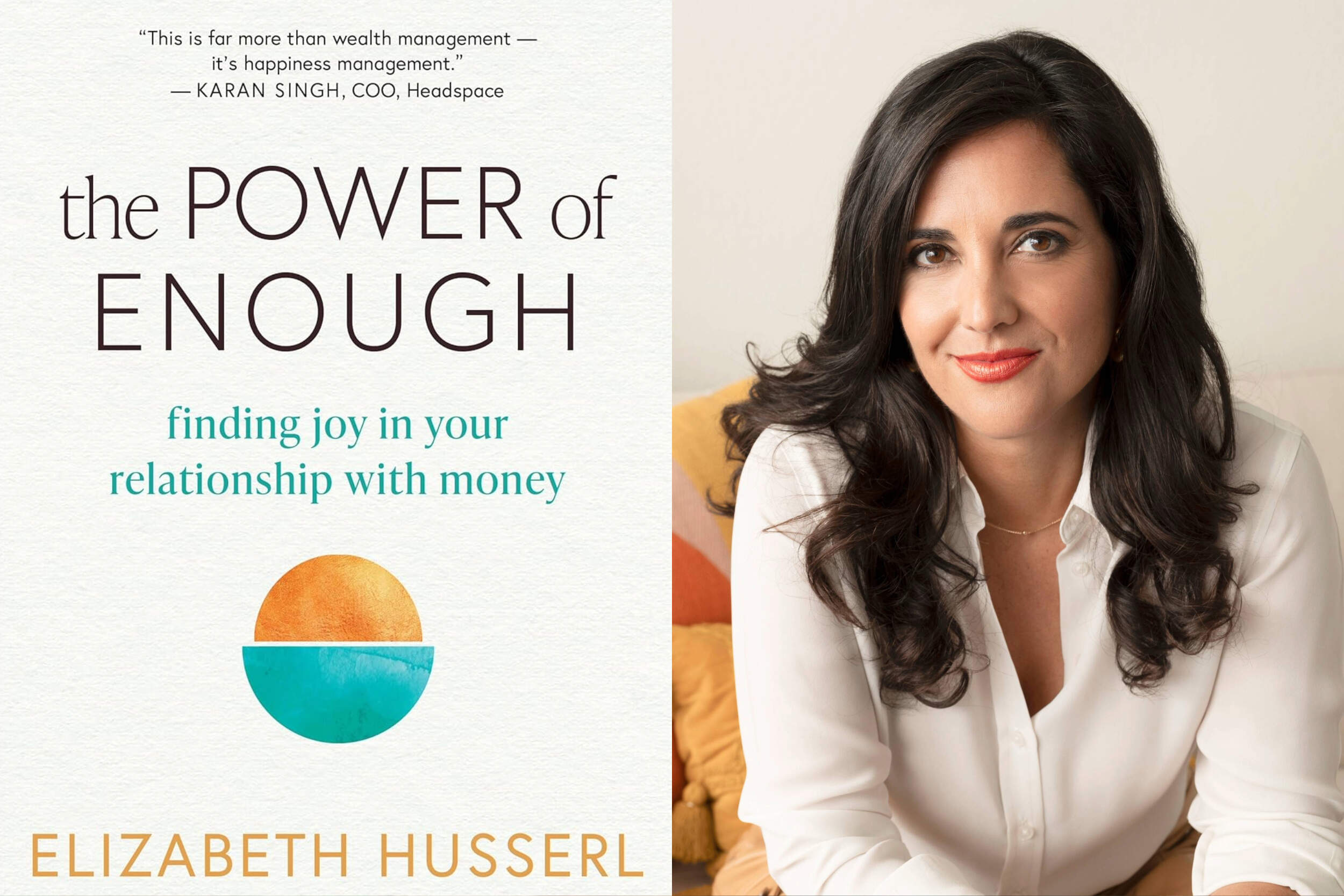 The cover of "The Power of Enough: Finding Joy in Your Relationship with Money" beside author Elizabeth Husserl. (Courtesy of Publisher New World Library
Author and In Her Image Photography)