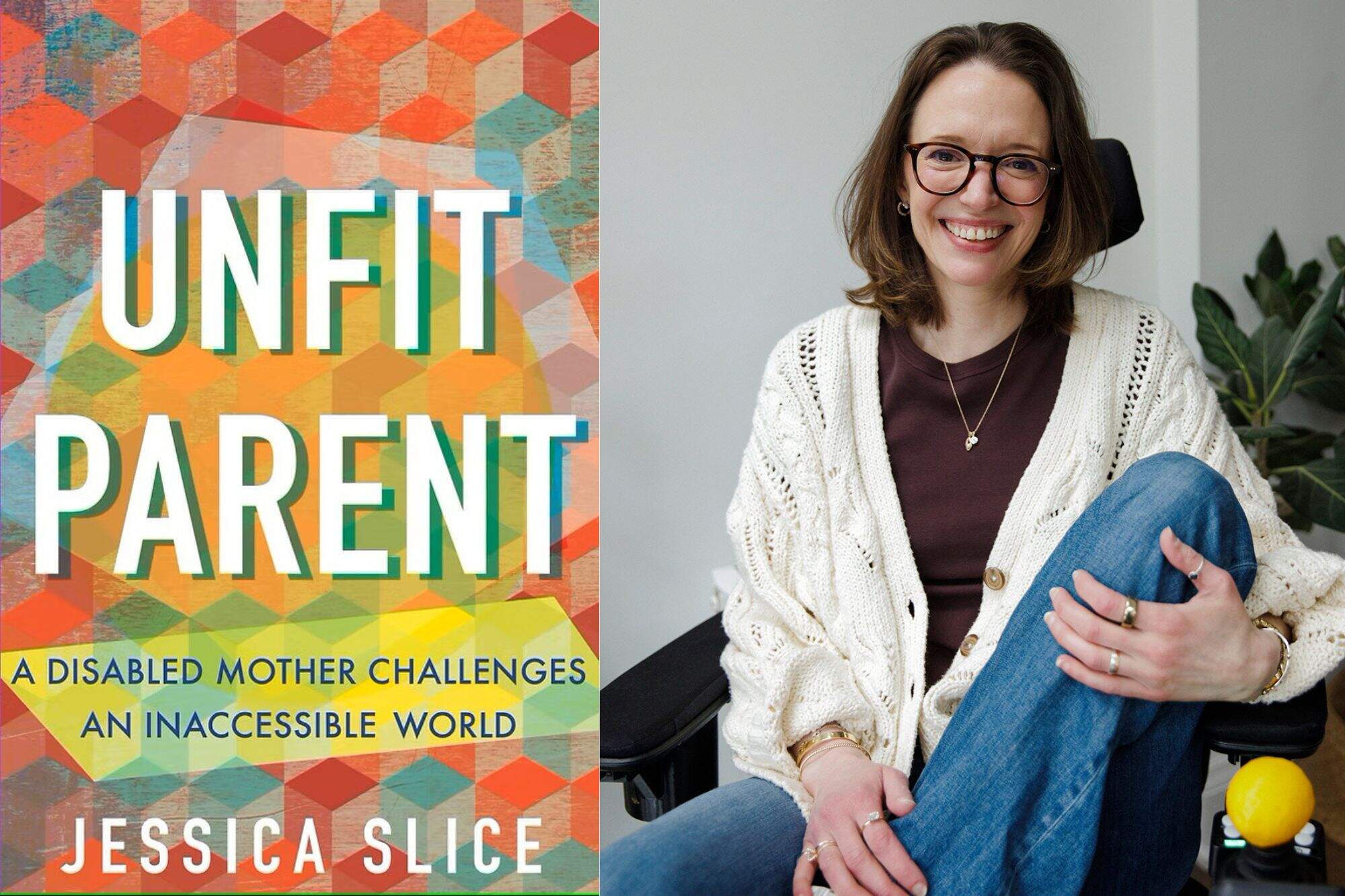 The cover of "Unfit Parent" and author Jessica Slice. (Courtesy of Beacon Press and Vanessa Heins)
