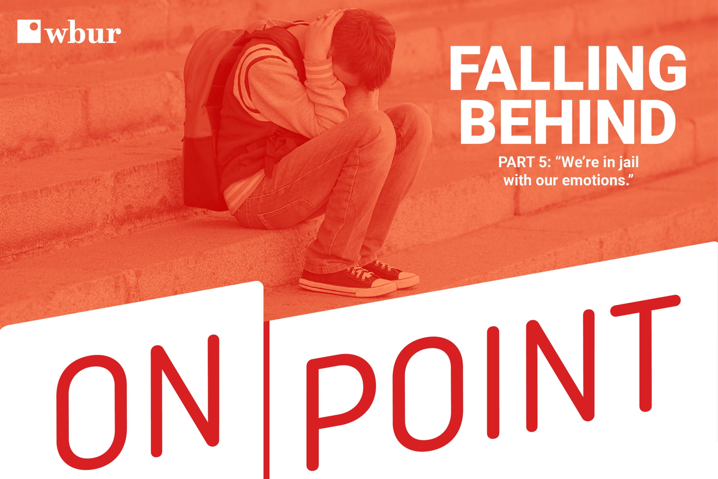  Falling Behind: 'We're in jail with our emotions' 