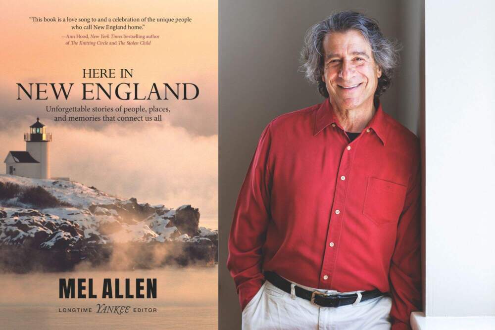 The cover of "Here in New England" and author Mel Allen. (Courtesy of Ellen Klempner-Beguin, Peter Ralston and Jarrod McCabe)