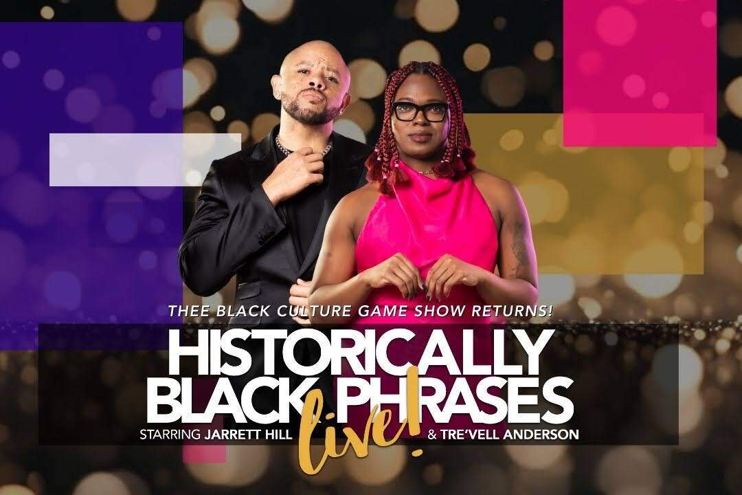 Historically Black Phrases Live! starring jarrett hill and Tre’vell Anderson