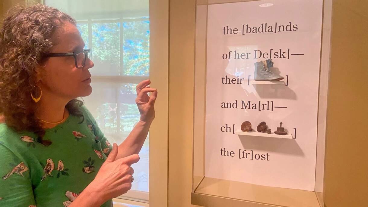 Artist Ligia Bouton co-curated an exhibit of Emily Dickinson’s words and belongings at the poet’s homestead museum in Amherst, Mass. (Karen Brown/NEPM)