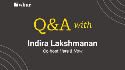 Get to know Indira Lakshmanan, new co-host of 'Here & Now' from WBUR and NPR