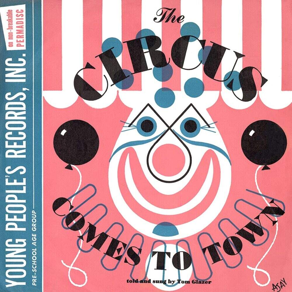 Cover art for Tom Glazer's "The Circus Comes to Town" release, YPR 713. Design and illustrations by Abe Ajay. (Courtesy of the Smithsonian Institution)